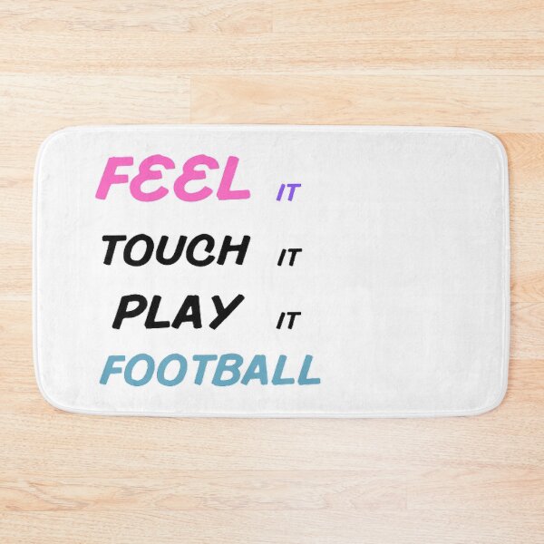 Item preview, Feel It Touch It Play It Football designed and sold by Hammy97.