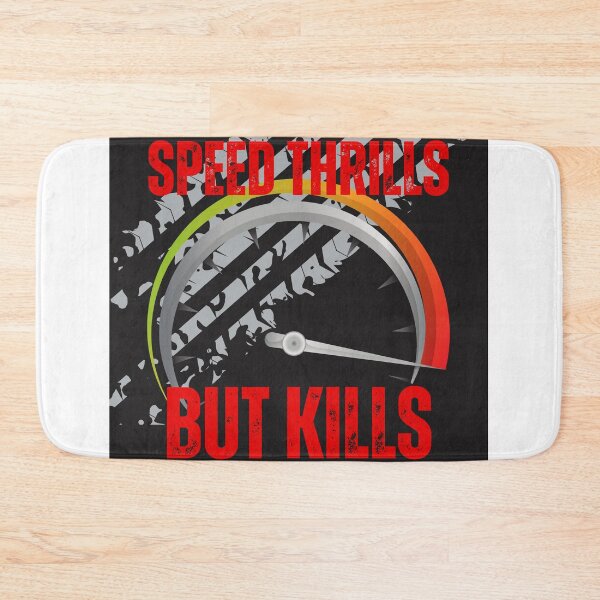 Item preview, Speed Thrills But Kills designed and sold by seriyusink69.