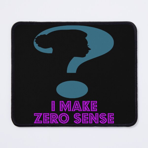Item preview, I Make Zero Sense designed and sold by Uvogin2099.