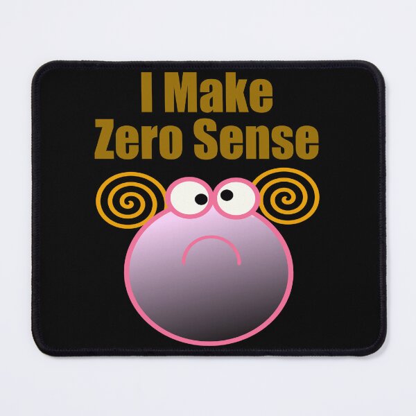Item preview, I Make Zero Sense designed and sold by Uvogin2099.