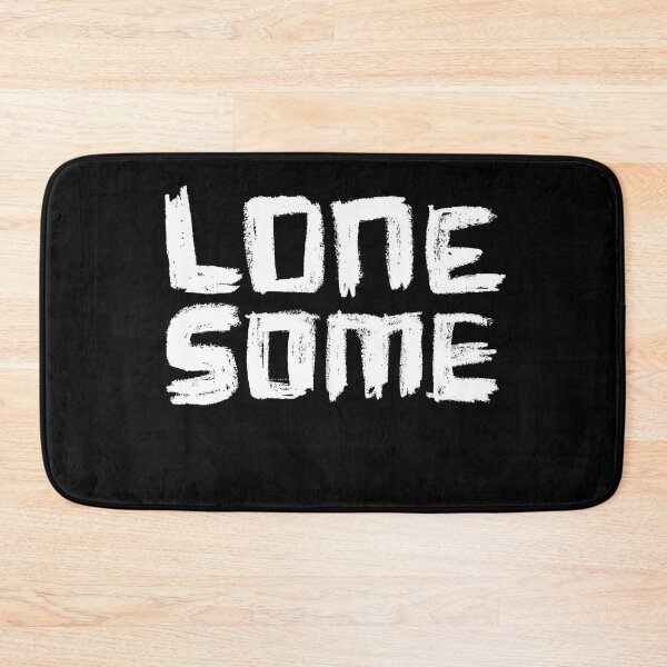 Item preview, for the lonely, lone some, lonesome designed and sold by badlydrawnbabe.