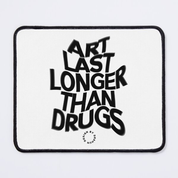 Item preview, Art Last Longer Than Drugs designed and sold by DesignbyDeshun.