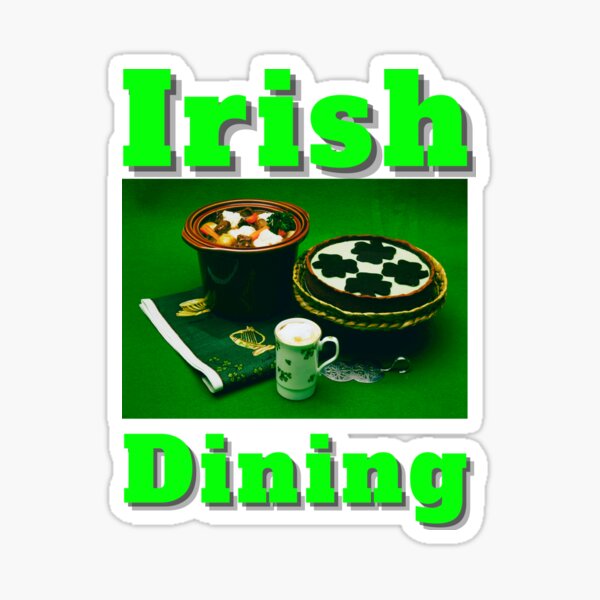 "Irish Dining Food Coffee" Sticker for Sale by IrishPOD Redbubble