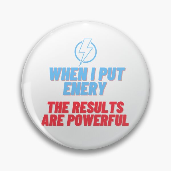 Item preview, WHEN I PUT ENERGY THE RESULTS ARE POWERFUL designed and sold by Onasaart.
