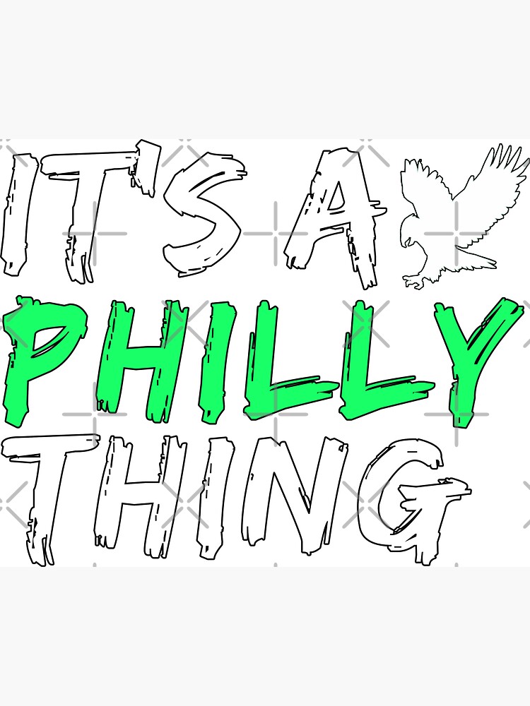 It's A Philly Thing - Its A Philadelphia Thing Fan - Philadelphia Fan It's  A Philly Thing Funny from RedBubble