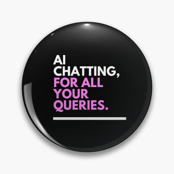 Item preview, AI Chatting for All Your Queries designed and sold by ProTeeBro.