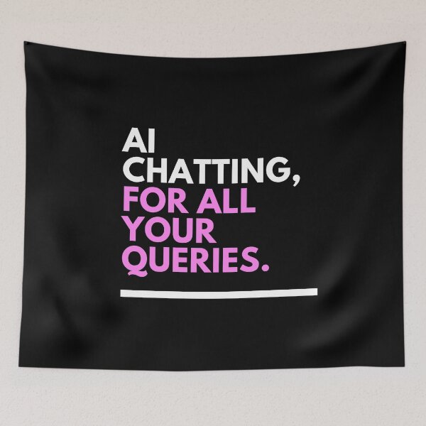 Item preview, AI Chatting for All Your Queries designed and sold by ProTeeBro.