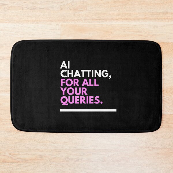 Item preview, AI Chatting for All Your Queries designed and sold by ProTeeBro.