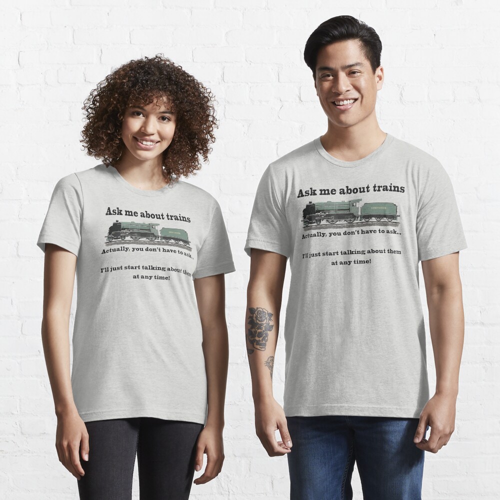 Funny, for train fans. "Ask me about trains" Trainspotter, steam train, model trains... Essential T-Shirt