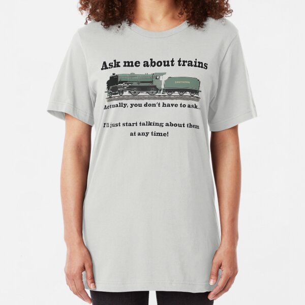 Funny, for train fans. "Ask me about trains" Trainspotter, steam train, model trains... Slim Fit T-Shirt