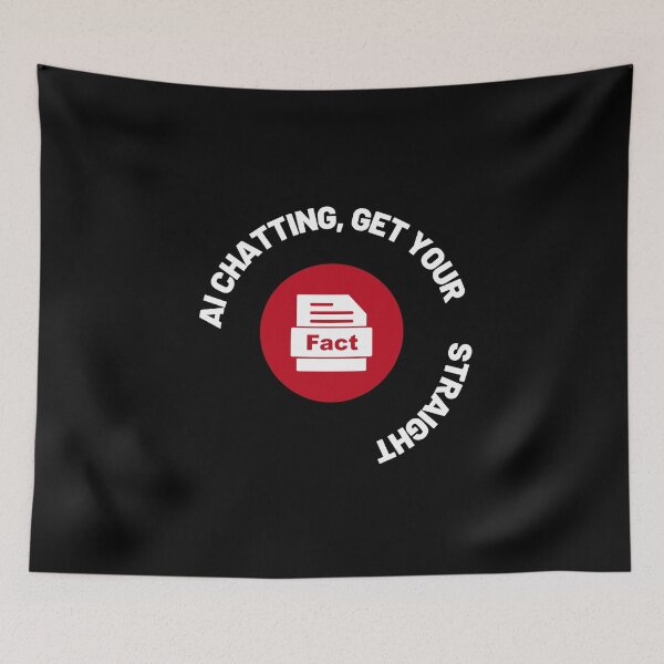 Item preview, AI Chatting get Your FACT Straight designed and sold by ProTeeBro.