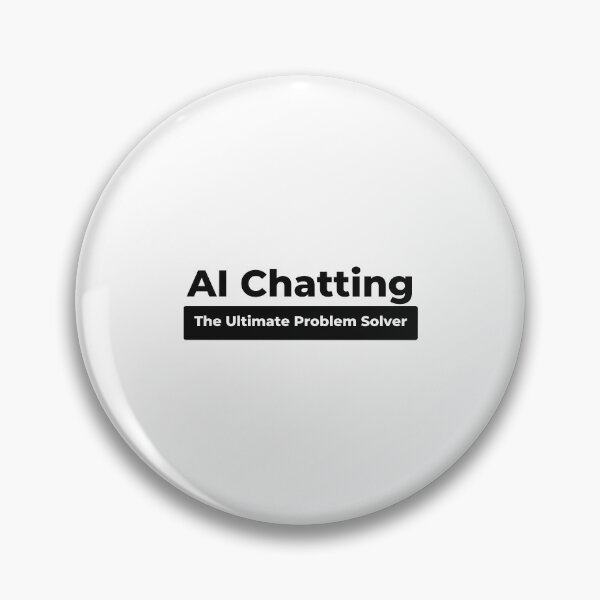 Item preview, AI Chatting the Ultimate Problem Solver designed and sold by ProTeeBro.
