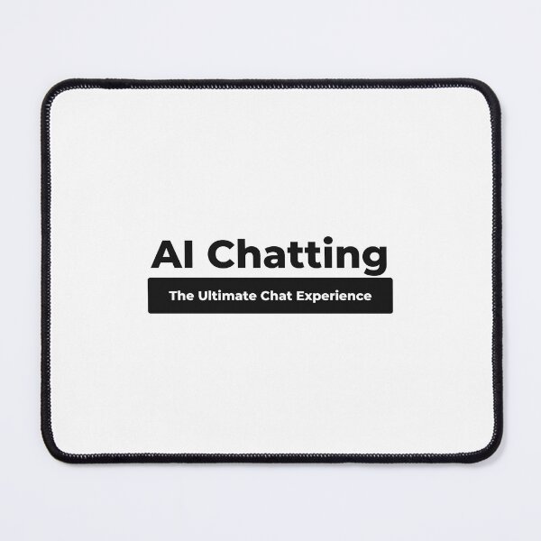 Item preview, AI Chatting the Ultimate Chat Experience designed and sold by ProTeeBro.