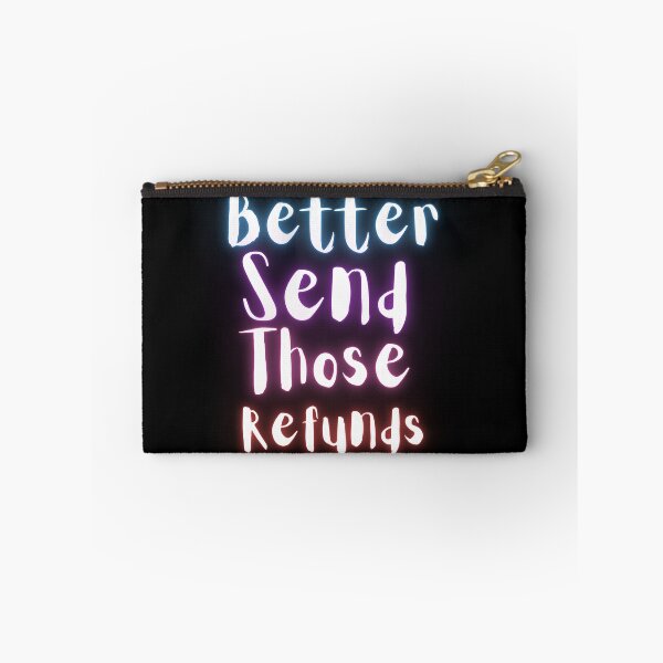 Item preview, better send those refunds designed and sold by FunnyFreak.