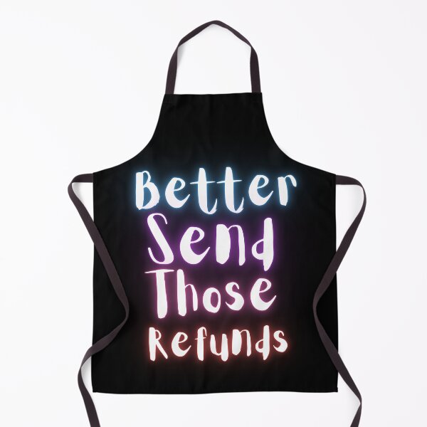 Item preview, better send those refunds designed and sold by FunnyFreak.