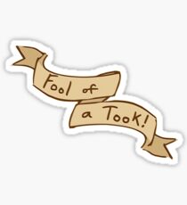 Fool of a Took! Sticker