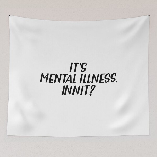 Item preview, Its Mental Illness innit Funny British Accent designed and sold by Dexter Freeman.