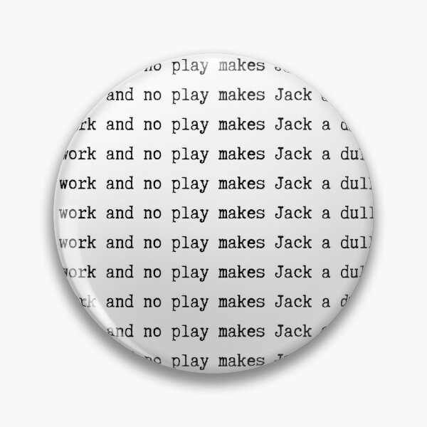 Item preview, All work and no play makes Jack a dull boy designed and sold by CultCrypt.