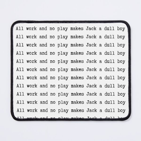 Item preview, All work and no play makes Jack a dull boy designed and sold by CultCrypt.