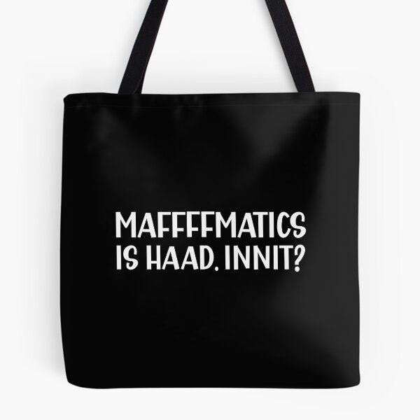 Item preview, Mathematics is Hard Innit a Sarcastic British Accent designed and sold by Dexter Freeman.