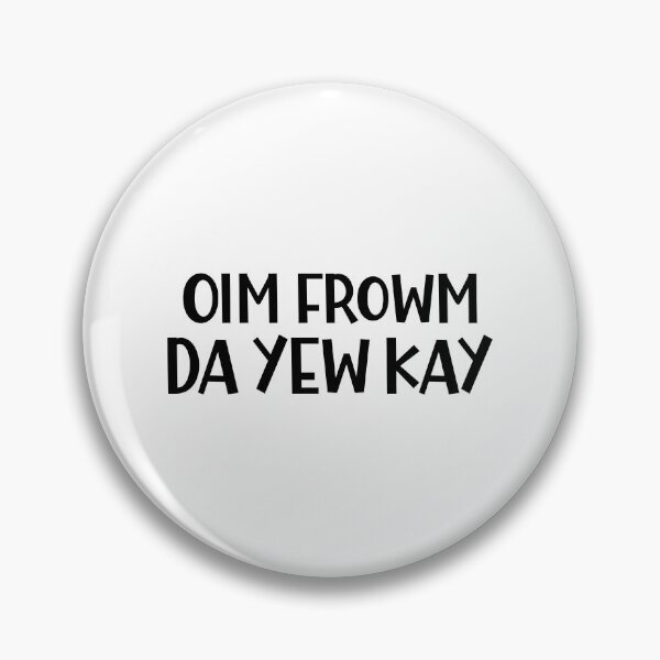 Item preview, I am from the UK or Oim Frowm the Yew Kay a Funny British Accent designed and sold by Dexter Freeman.