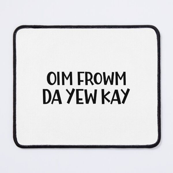 Item preview, I am from the UK or Oim Frowm the Yew Kay a Funny British Accent designed and sold by Dexter Freeman.