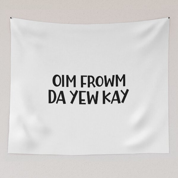Item preview, I am from the UK or Oim Frowm the Yew Kay a Funny British Accent designed and sold by Dexter Freeman.