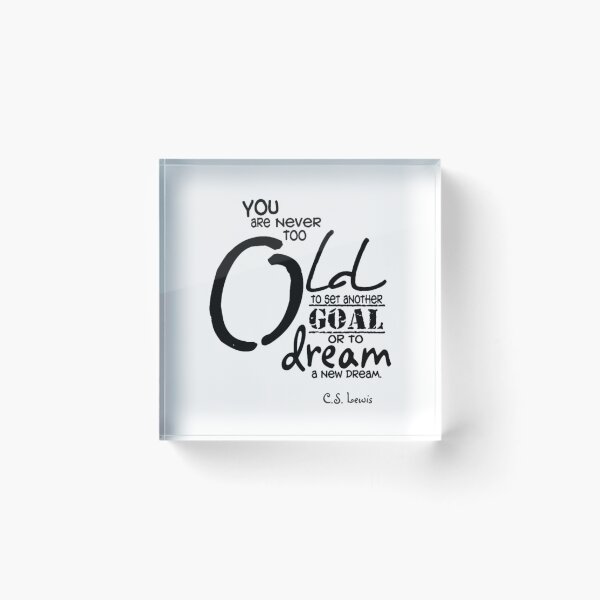 Item preview, You are never too old to set another goal designed and sold by Purushya.