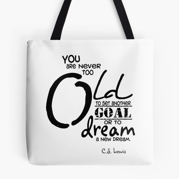 Item preview, You are never too old to set another goal designed and sold by Purushya.