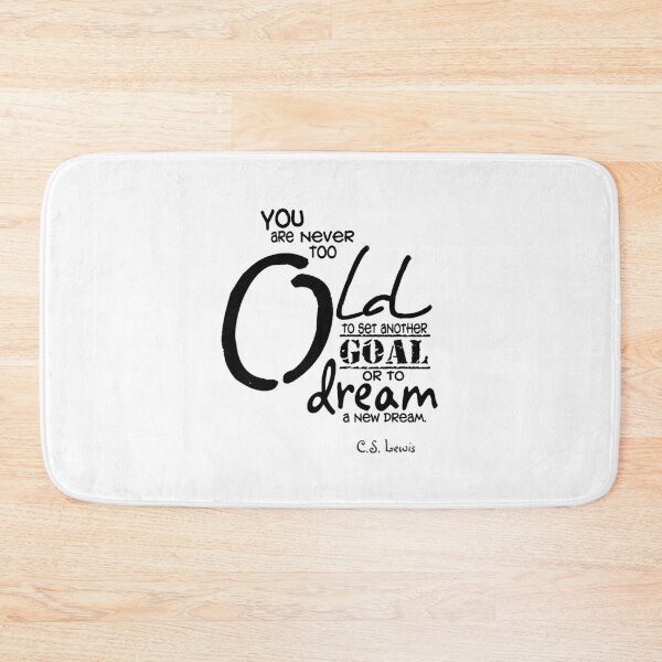 Item preview, You are never too old to set another goal designed and sold by Purushya.