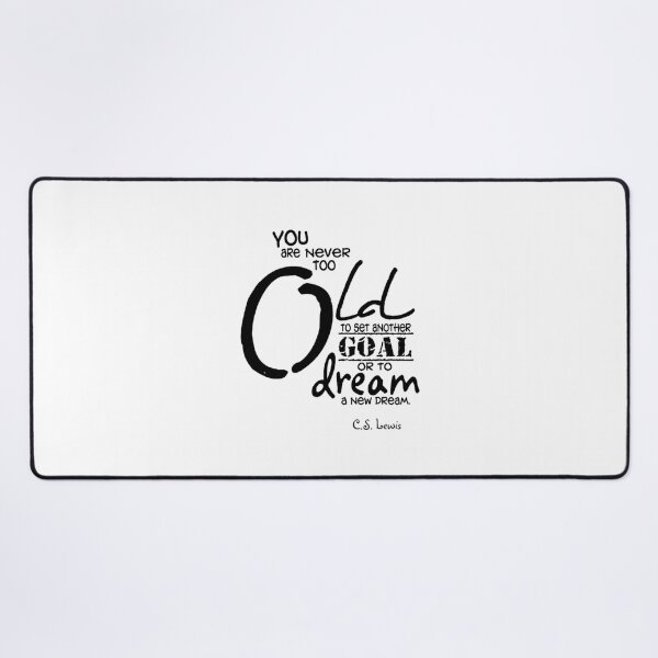 Item preview, You are never too old to set another goal designed and sold by Purushya.