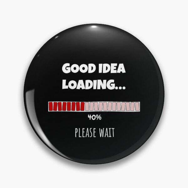 Item preview, Good Idea Loading... Please wait | Funny and witty loading bar text design designed and sold by ArtworkbyEmmy.