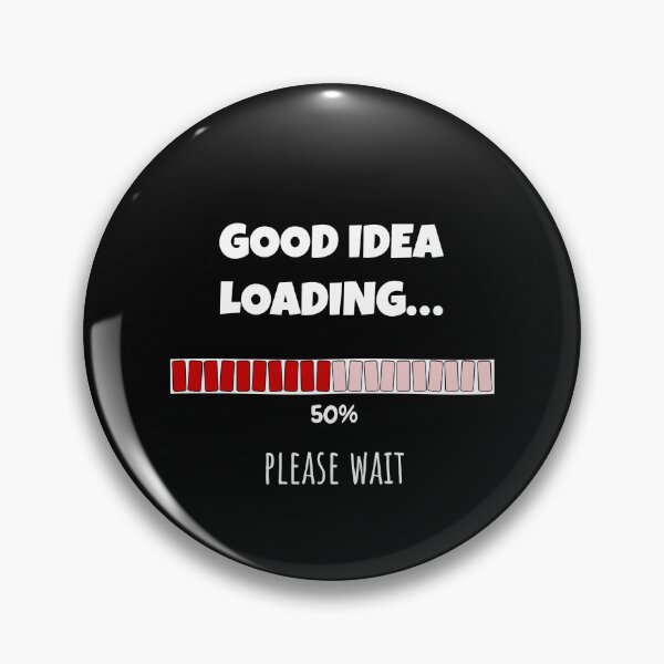 Item preview, Good Idea Loading... Please wait | Funny and witty loading bar text design designed and sold by ArtworkbyEmmy.