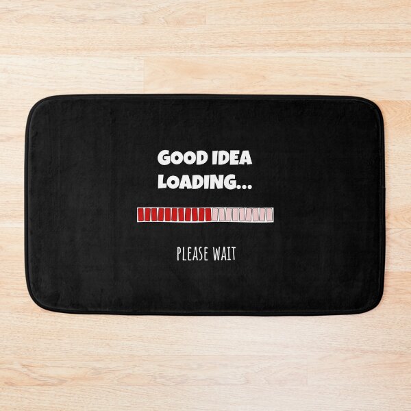 Item preview, Good Idea Loading... Please wait | Funny and witty loading bar text design designed and sold by ArtworkbyEmmy.