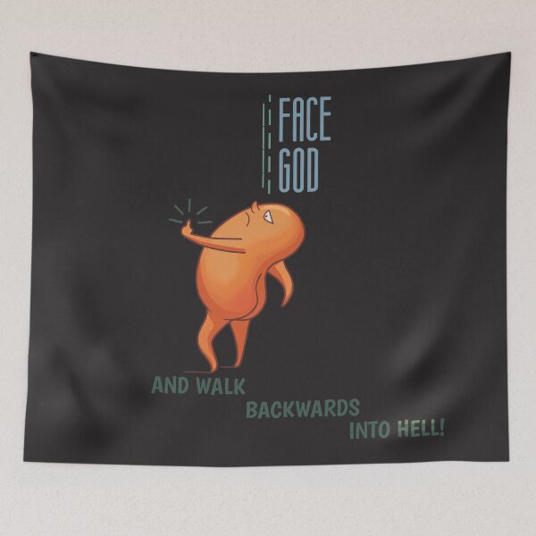 Item preview, Face God and walk backwards into hell designed and sold by quenguyen.