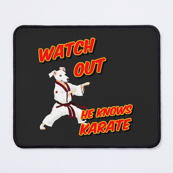 Item preview, Watch out he knows Karate - dog knows karate designed and sold by futurekidlets.