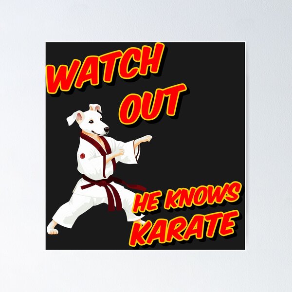 Item preview, Watch out he knows Karate - dog knows karate designed and sold by futurekidlets.