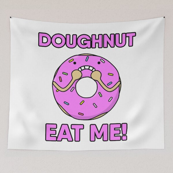 Item preview, Doughnut eat me! Funny food pun, dont eat me! Pink Donut designed and sold by RiciPaneto.