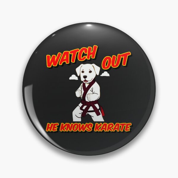 Item preview, Watch out he knows Karate - dog knows karate designed and sold by futurekidlets.