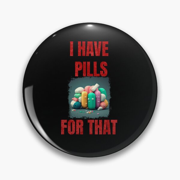 Item preview, I Have Pills For That designed and sold by Estevam Marinho.