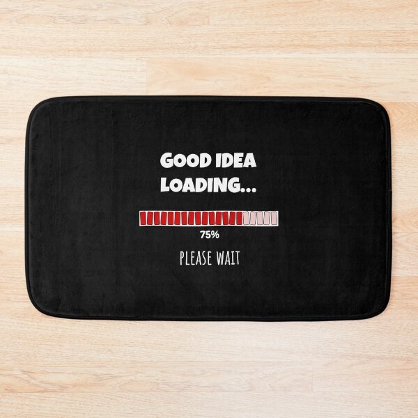 Item preview, Good Idea Loading... Please wait | Funny and witty loading bar text design designed and sold by ArtworkbyEmmy.