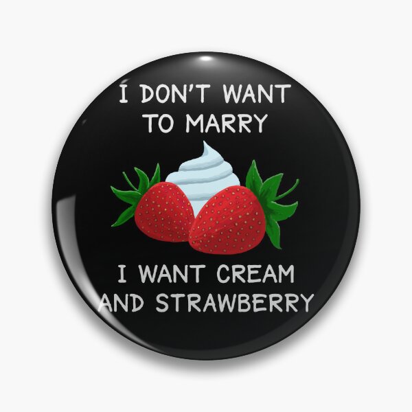 Item preview, I don't want to marry I want cream and strawberry designed and sold by Zagach Letters.