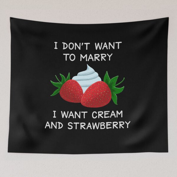 Item preview, I don't want to marry I want cream and strawberry designed and sold by Zagach Letters.