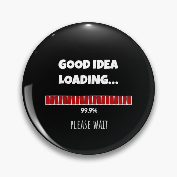 Item preview, Good Idea Loading... Please wait | Funny and witty loading bar text design designed and sold by ArtworkbyEmmy.