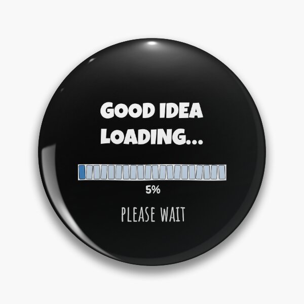 Item preview, Good Idea Loading... Please wait | Funny and witty loading bar text design designed and sold by ArtworkbyEmmy.