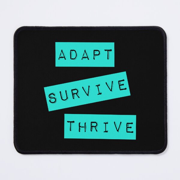 Item preview, Adapt Survive Thrive - Turquoise - Survival designed and sold by SirenSeventyOne.