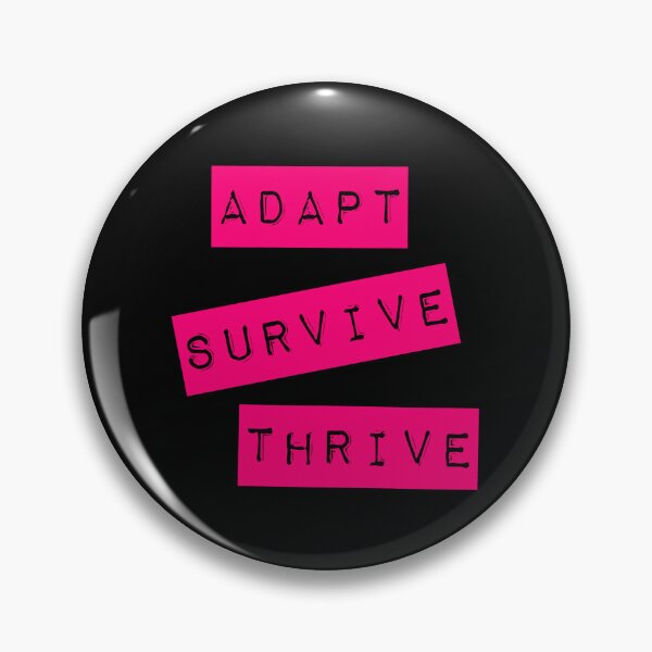 Item preview, Adapt Survive Thrive - Pink - Survival designed and sold by SirenSeventyOne.