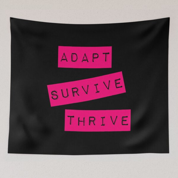 Item preview, Adapt Survive Thrive - Pink - Survival designed and sold by SirenSeventyOne.
