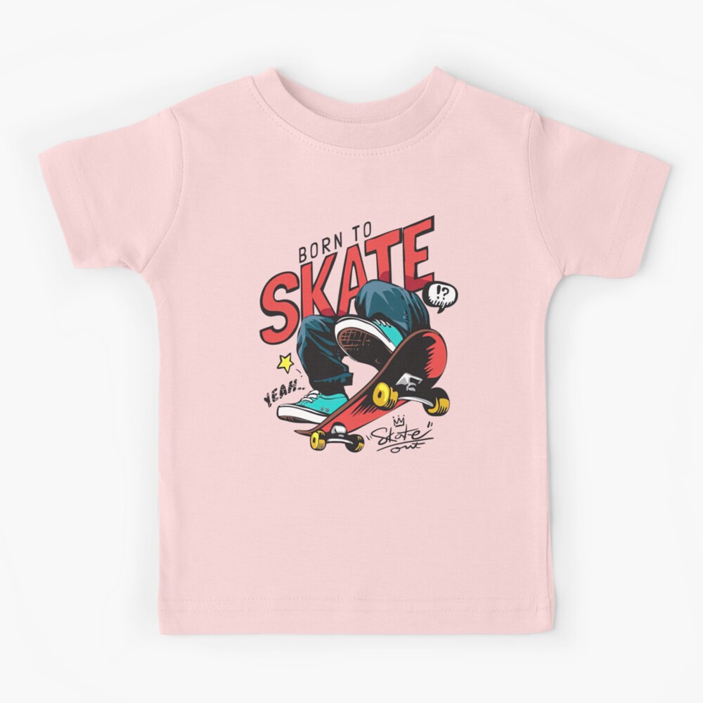 Skate, Born To Skate, Skateboard Kids T-Shirt for Sale by
