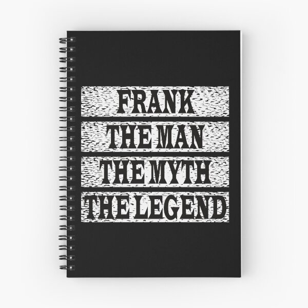 Item preview, Frank The Man The Myth The Legend designed and sold by GaryDobson.